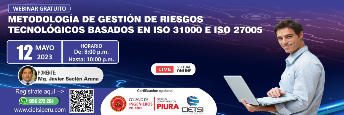 WEBINAR GRATUITO METODOLOGÍA DE GESTIÓN DE RIESGOS TECNOLÓGICOS BASADOS EN ISO 31000 E ISO 27005